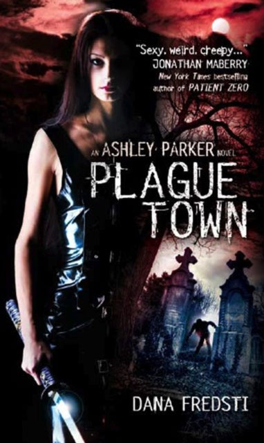 Book cover of: Plague Town. By: Dana Fredsti