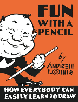 Fun With A Pencil, How Everybody Can Easily Learn to Draw