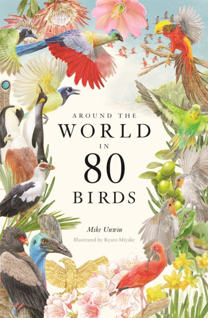 Book cover of: Around the World in 80 Birds. By: Mike Unwin