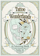 Tattoo Wonderlands, A Colouring Book 9780857829009 Cally-Jo Pothercary