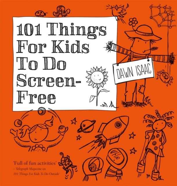 Book cover of: 101 Things for Kids to do Screen-Free. By: Dawn Isaac