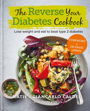 Reverse Your Diabetes Cookbook, Lose weight and eat to beat type 2 diabetes