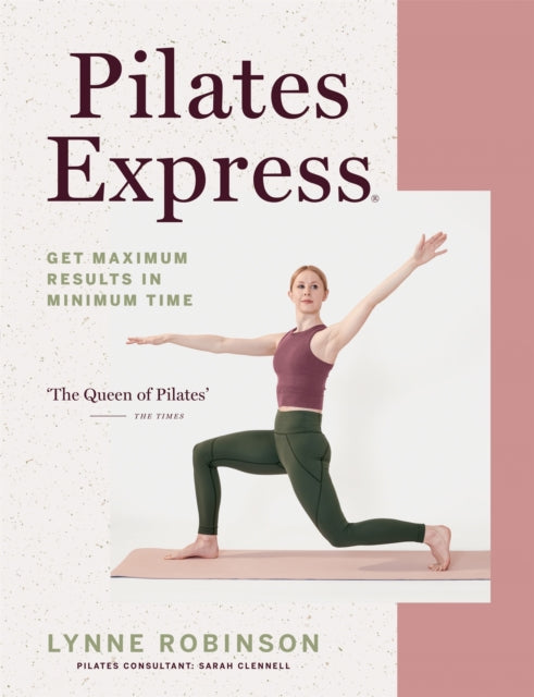 Book cover of: Pilates Express. By: Lynne Robinson