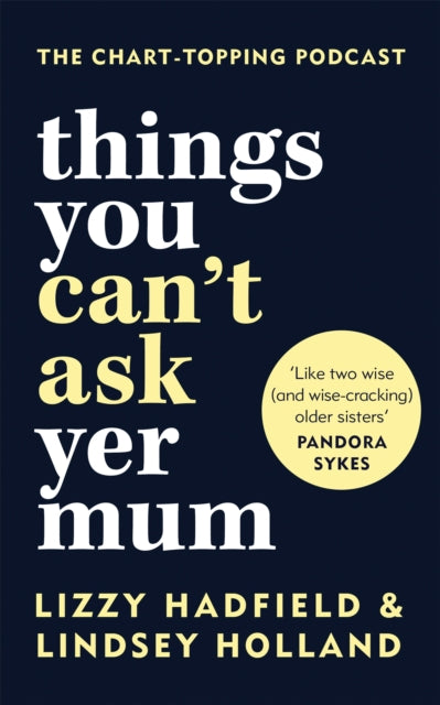 Book cover of: Things You Can't Ask Yer Mum. By: Lindsey Holland