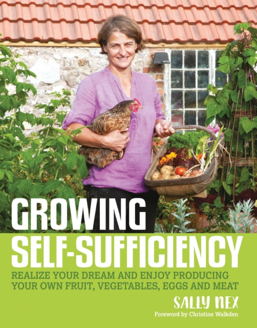 Book cover of: Growing Self-Sufficiency. By: Sally Nex