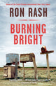 Book cover of: Burning Bright. By: Ron Rash