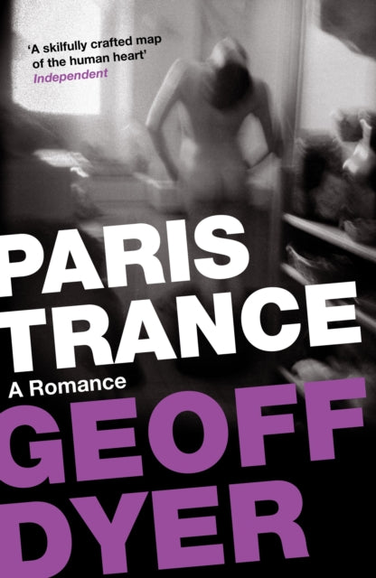 Book cover of: Paris Trance. By: Geoff Dyer