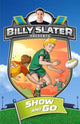 Book cover of: Billy Slater 3: Show and Go. By: Nahum Ziersch