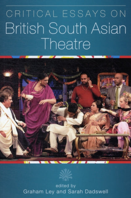 Book cover of: Critical Essays on British South Asian Theatre