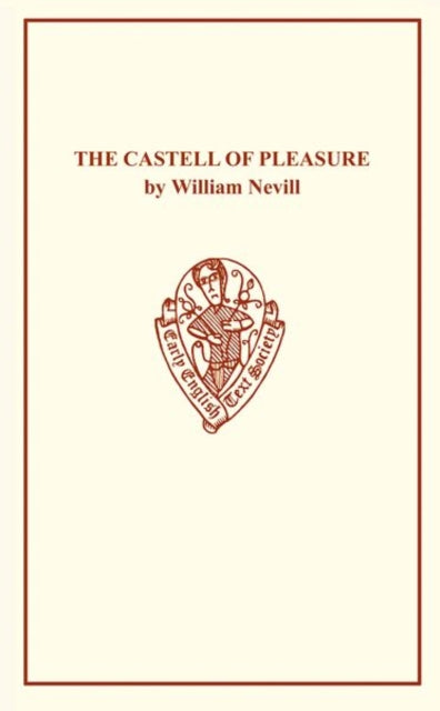Book cover of: Castell of Pleasure by William Nevill. By: William Nevill