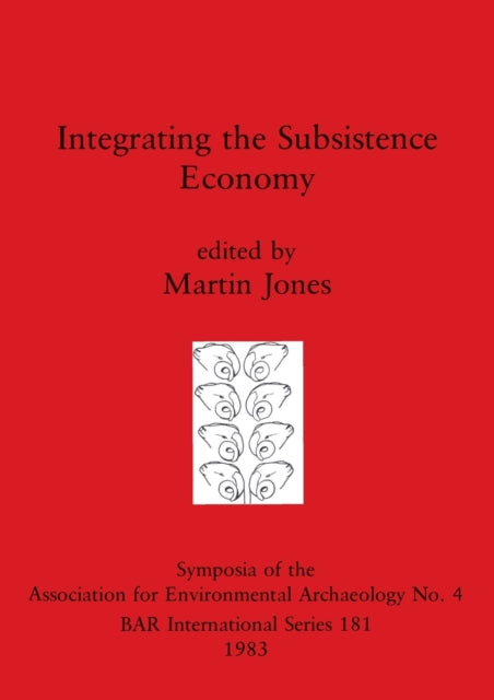 Book cover of: Integrating the Subsistence Economy. By: Martin Jones