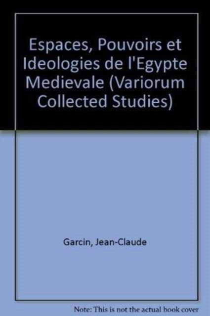 Book cover of: Espaces, pouvoirs et ideologies de l’Egypte medievale