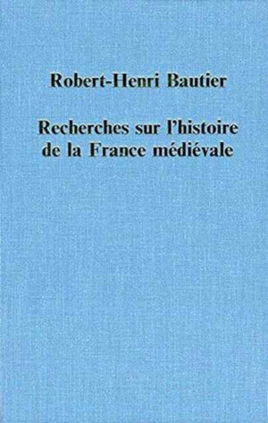 Recherches sur l'histoire de la France Medievale