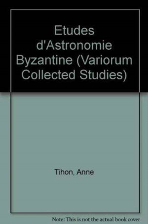 Etudes d'astronomie byzantine