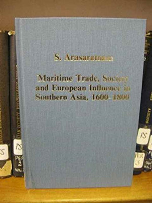 Maritime Trade, Society and European Influence in Southern Asia, 1600–1800