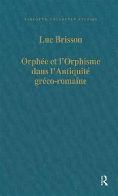 Book cover of: Orphee et l’Orphisme dans l’Antiquite greco-romaine