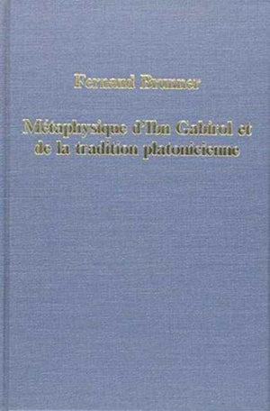 Metaphysique d’Ibn Gabirol et de la tradition platonicienne