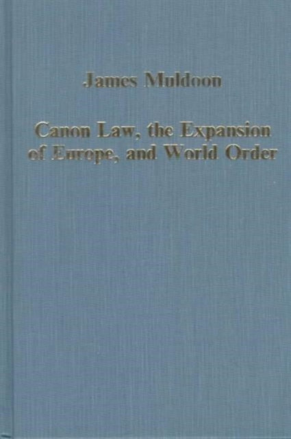 Book cover of: Canon Law, the Expansion of Europe, and World Order