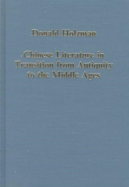 Book cover of: Chinese Literature in Transition from Antiquity to the Middle Ages