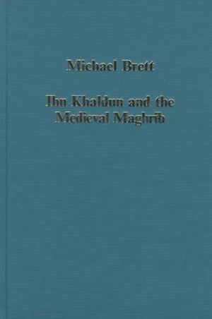 Ibn Khaldun and the Medieval Maghrib