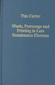Book cover of: Music, Patronage and Printing in Late Renaissance Florence