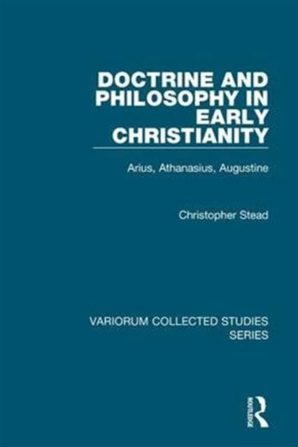 Book cover of: Doctrine and Philosophy in Early Christianity. By: Christopher Stead