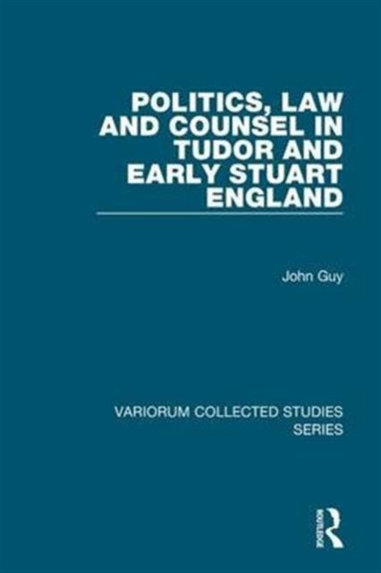 Book cover of: Politics, Law and Counsel in Tudor and Early Stuart England