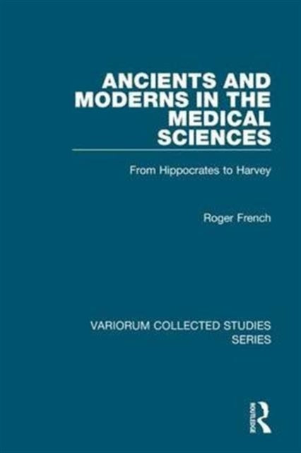 Book cover of: Ancients and Moderns in the Medical Sciences. By: Roger K. French