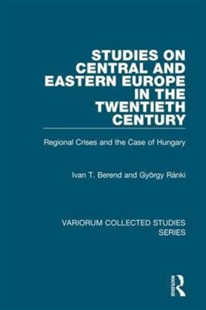Book cover of: Studies on Central and Eastern Europe in the Twentieth Century. By: T. Ivan Berend