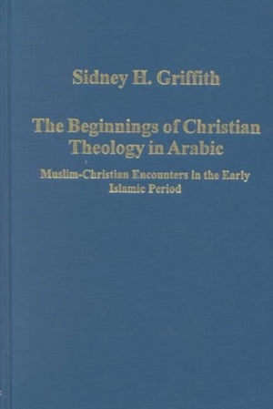 Beginnings of Christian Theology in Arabic