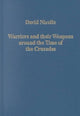 Book cover of: Warriors and their Weapons around the Time of the Crusades. By: David Nicolle