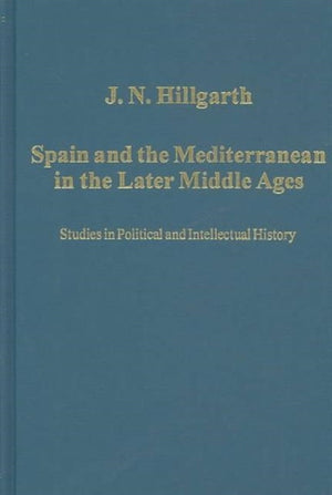 Spain and the Mediterranean in the Later Middle Ages