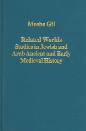 Related Worlds - Studies in Jewish and Arab Ancient and Early Medieval History