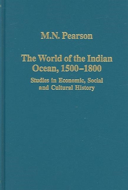 Book cover of: World of the Indian Ocean, 1500–1800. By: M. N. Pearson