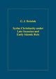 Book cover of: Syriac Christianity under Late Sasanian and Early Islamic Rule. By: G. J. Reinink