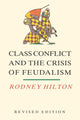 Book cover of: Class Conflict and the Crisis of Feudalism. By: Rodney Hilton