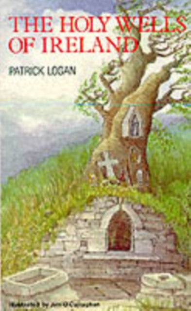 Book cover of: Holy Wells of Ireland. By: Patrick Logan