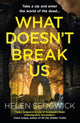 Book cover of: What Doesn't Break Us. By: Helen Sedgwick