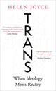 Trans, When Ideology Meets Reality 9780861543724 Helen Joyce
