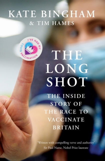 Long Shot, The Inside Story of the Race to Vaccinate Britain 9780861545667 Kate Bingham