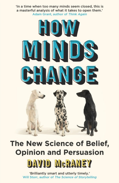 Book cover of: How Minds Change. By: David McRaney