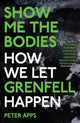 Show Me the Bodies, How We Let Grenfell Happen 9780861546152 Peter Apps