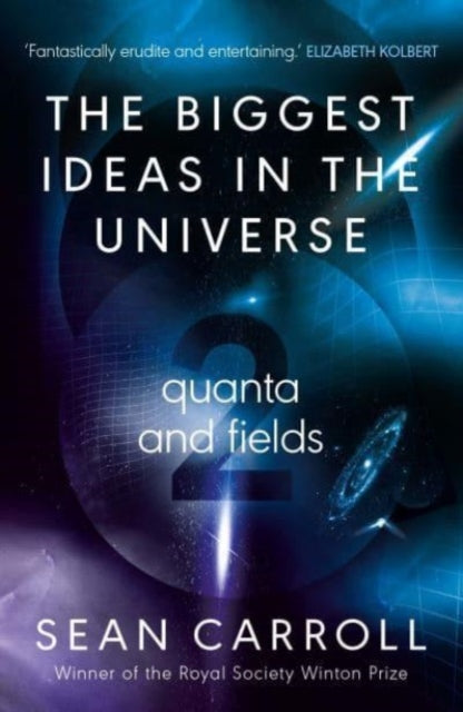 Biggest Ideas in the Universe 2, Quanta and Fields