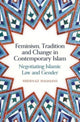 Book cover of: Feminism, Tradition and Change in Contemporary Islam. By: Shehnaz Haqqani