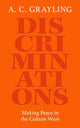 Discriminations, Making Peace in the Culture Wars 9780861549962 A. C. Grayling