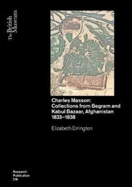 Charles Masson: Kollektsioonid Begrami ja Kabuli basaarilt Afganistanis 1833–1838