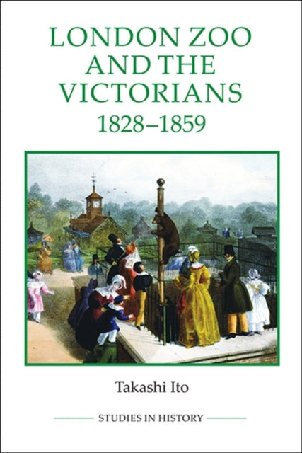 Book cover of: London Zoo and the Victorians, 1828-1859. By: Takashi Ito