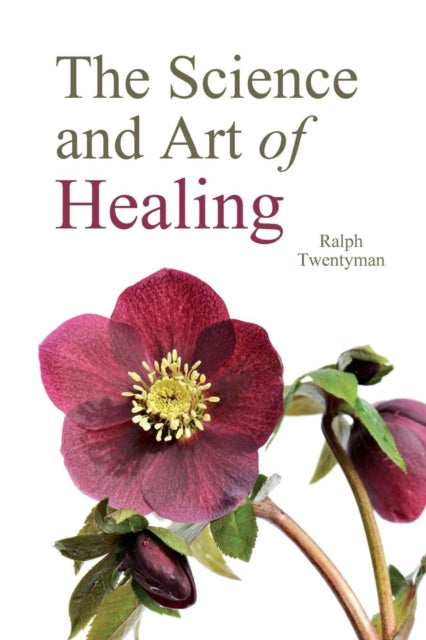 Book cover of: Science and Art of Healing. By: Ralph Twentyman