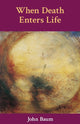 Book cover of: When Death Enters Life