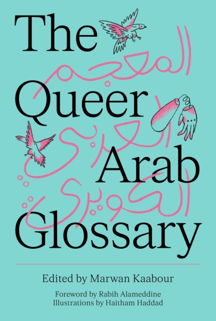 Book cover of: Queer Arab Glossary. By: Marwan Kaabour